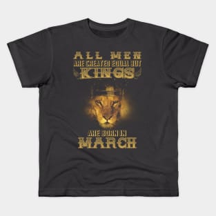 Kings Are Born In March Kids T-Shirt